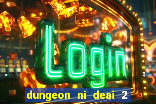 dungeon ni deai 2 temporada dublado